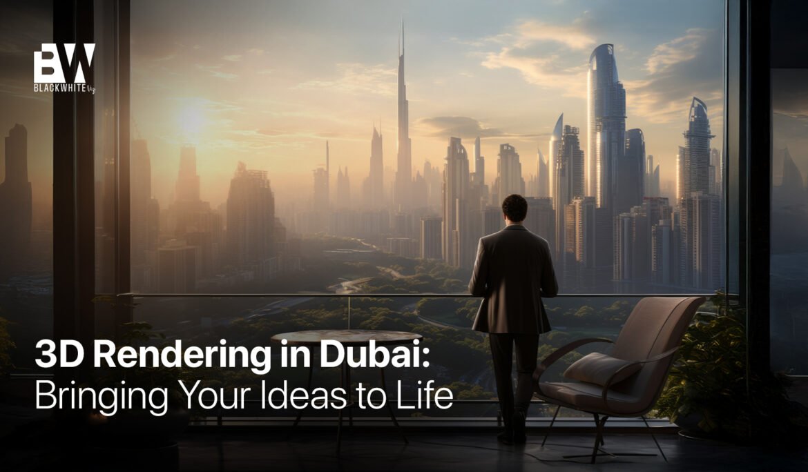 3D rendering in Dubai | Bringing Your Ideas to life
